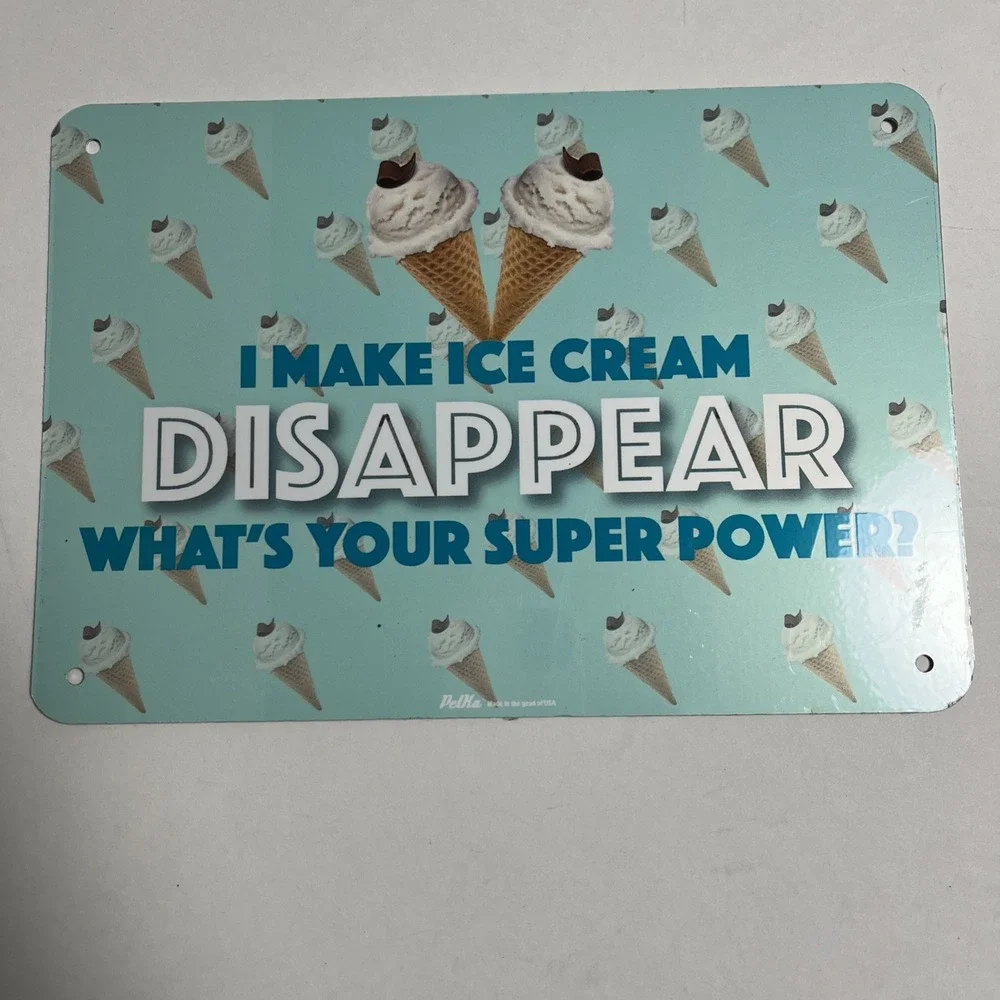 I Make Ice‎ Cream Disappear Sign-What's Your Super Power? Metal Sign 7x10 In